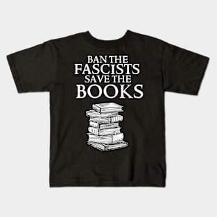 Ban The Fascists Save The Books Kids T-Shirt